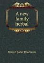 A new family herbal - Robert John Thornton