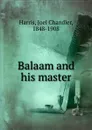 Balaam and his master - Joel Chandler Harris