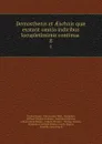 Demosthenis et AEschnis quae exstant omnia indicibus locupletissimis continua . 8 - Hieronymus Wolf Demosthenes