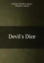 Devil.s Dice - William Tufnell le Queux