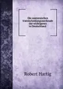 Die anatomischen Unterscheidungsmerkmale der wichtigeren in Deutschland . - Robert Hartig