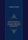 Deutsch-kamerun: Wie es ist und was es verspricht, historisch, geographisch . - August Seidel