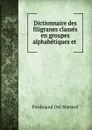 Dictionnaire des filigranes classes en groupes alphabetiques et . - Ferdinand Del Marmol