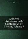 Archives historiques de la Saintonge et de l.Aunis, Volume 9 - 