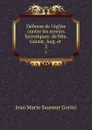 Defense de l.eglise contre les erreurs historiques: de Mm. Guizot, Aug. et . 2 - Jean Marie Sauveur Gorini