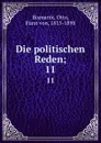 Die politischen Reden;. 11 - Otto Bismarck