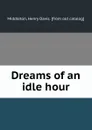 Dreams of an idle hour - Henry Davis Middleton