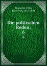 Die politischen Reden;. 6 - Otto Bismarck