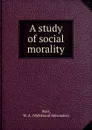 A study of social morality - Wellstood Alexander Watt