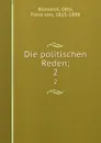 Die politischen Reden;. 2 - Otto Bismarck