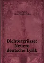 Dichtergrusse: Neuere deutsche Lyrik - Elise Polko
