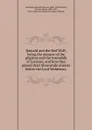 Rainald and the Red Wolf; being the masque of the pilgrims and the townsfolk of Lavayne, and how they played their Shrovetide miracle before the Lord Waldemar; - Kenneth Sawyer Goodman