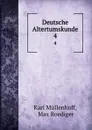 Deutsche Altertumskunde. 4 - Karl Müllenhoff