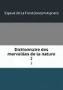 Dictionnaire des merveilles de la nature. 2 - Sigaud de La Fond Joseph Aignan