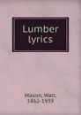 Lumber lyrics - Walt Mason