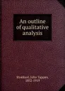 An outline of qualitative analysis - John Tappan Stoddard