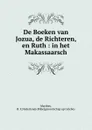 De Boeken van Jozua, de Richteren, en Ruth : in het Makassaarsch - B.F. Matthes