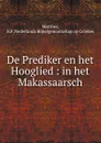De Prediker en het Hooglied : in het Makassaarsch - B.F. Matthes