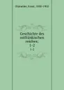 Geschichte des ostfrankischen reiches;. 1-2 - Ernst Dümmler