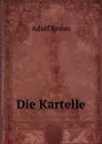 Die Kartelle - Adolf Braun