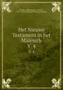 Het Nieuwe Testament in het Maleisch. V. 4 - Hillebrandus Cornelius Klinkert