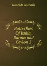 Butterflies Of India, Burma and Ceylon 2 - Lionel de Niceville