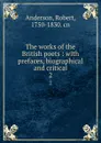 The works of the British poets : with prefaces, biographical and critical. 2 - Robert Anderson