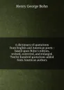 A dictionary of quotations from English and American poets : based upon Bohn.s edition, revised, corrected, and enlarged. Twelve hundred quotations added from American authors - Henry G. Bohn