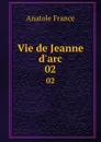 Vie de Jeanne d.arc. 02 - Анатоль Франс