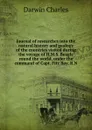 Journal of researches into the natural history and geology of the countries visited during the voyage of H.M.S. Beagle round the world, under the command of Capt. Fitz Roy, R.N - Darwin Charles