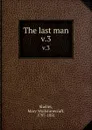 The last man. v.3 - Mary Shelley