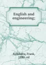 English and engineering; - Frank Aydelotte