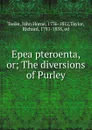 Epea pteroenta, or; The diversions of Purley - John Horne Tooke