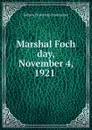 Marshal Foch day, November 4, 1921 - Indiana Historical Commission