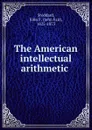 The American intellectual arithmetic - John Fair Stoddard