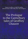 The Prologue to the Canterbury tales of Geoffrey Chaucer - Geoffrey Chaucer