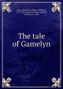 The tale of Gamelyn - Walter William Skeat