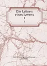 Die Lehren eines Levens. 1 - Catherine Grace Frances