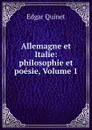 Allemagne et Italie: philosophie et poesie, Volume 1 - Edgar Quinet