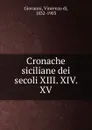 Cronache siciliane dei secoli XIII. XIV. XV - Vincenzo Di Giovanni