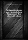 Die Constitutionen der europaischen Staaten seit den letzten 25 Jahren. 1 - Karl Heinrich Ludwig Pölitz