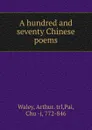 A hundred and seventy Chinese poems - Arthur Waley