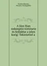 A Jasz-Kun redemptio tortenete es fejlodese a jelen korig: Tekintettel a . - Kajetán Kelemen