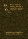 Aldine language method, part two: a manual for teachers using the ., Part 2 - Frank Ellsworth Spaulding