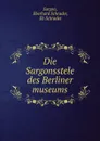 Die Sargonsstele des Berliner museums - Eberhard Schrader Sargon