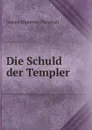 Die Schuld der Templer - Hammer-Purgstall Joseph