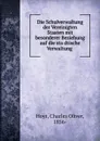 Die Schulverwaltung der Vereinigten Staaten mit besonderer Beziehung auf die stadtische Verwaltung - Charles Oliver Hoyt