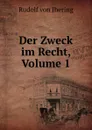 Der Zweck im Recht, Volume 1 - Rudolf von Jhering