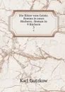 Die Ritter vom Geiste. Roman in neun Buchern.: Roman in 9 Buchern. 3 - Gutzkow Karl