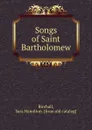 Songs of Saint Bartholomew - Sara Hamilton Birchall